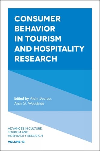 Consumer Behavior in Tourism and Hospitality Research (Advances in Culture, Tourism and Hospitality Research, 13, Band 13)
