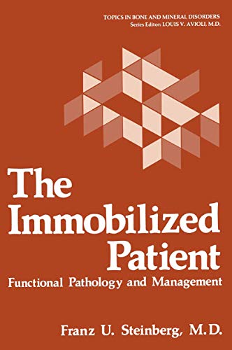 The Immobilized Patient: Functional Pathology and Management (Topics in bone and mineral disorders)