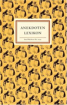 Anekdotenlexikon: Die schönsten Anekdoten aus dem 'Großen deutschen Anekdoten-Lexikon'