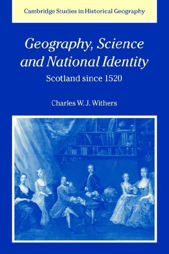 Geography Science National Identity: Scotland Since 1520 (Cambridge Studies in Historical Geography, Band 33)