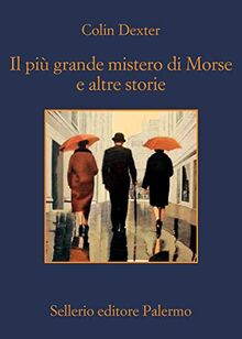 Il più grande mistero di Morse e altre storie (La memoria)