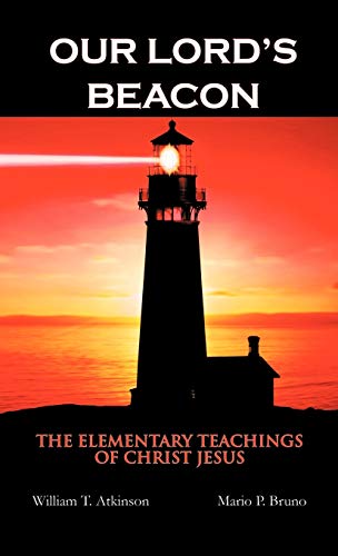 Our Lord's Beacon: The Elementary Teachings of Christ Jesus