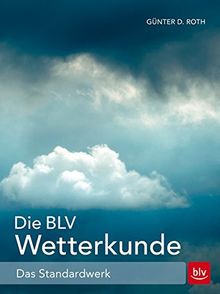 Die BLV Wetterkunde: Das Standardwerk