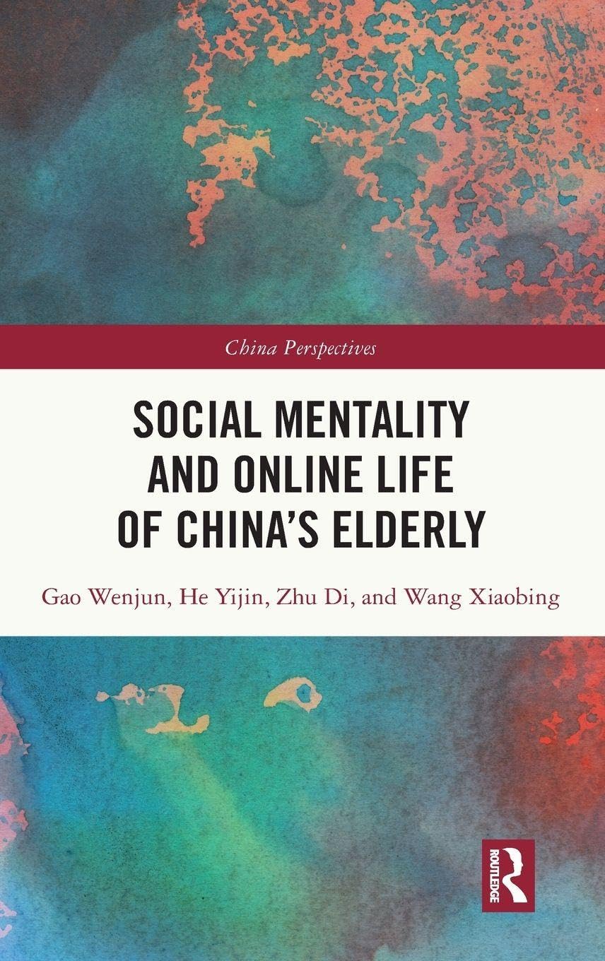 Social Mentality and Online Life of China's Elderly (China Perspectives)
