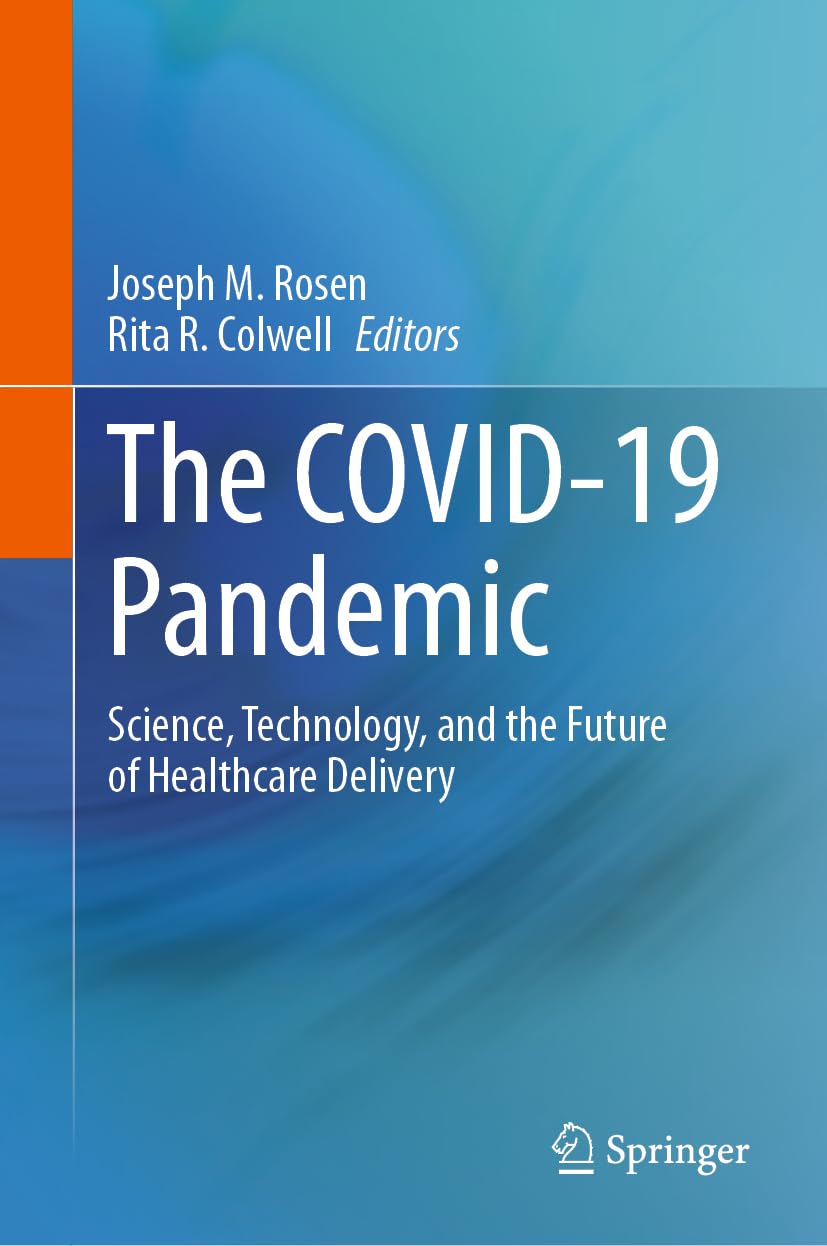 The COVID-19 Pandemic: Science, Technology, and the Future of Healthcare Delivery