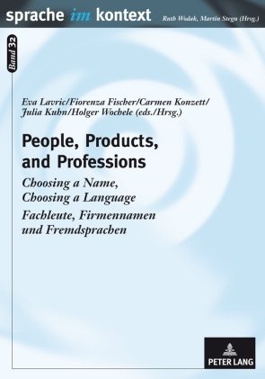 People, Products, and Professions: Choosing a Name, Choosing a Language  Fachleute, Firmennamen und Fremdsprachen (Sprache Im Kontext)