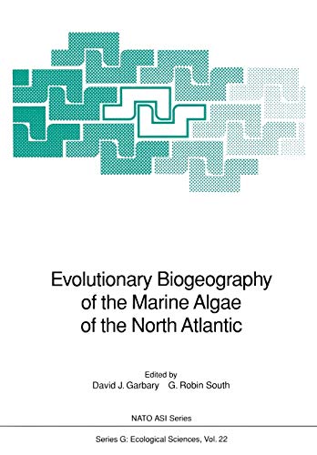 Evolutionary Biogeography of the Marine Algae of the North Atlantic (Nato ASI Series (closed) / Nato ASI Subseries G: (closed)) (Nato ASI Subseries G:, 22, Band 22)