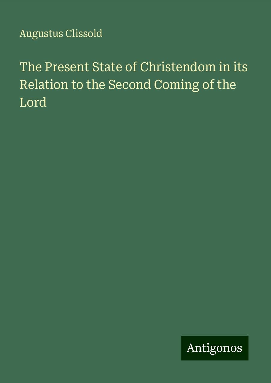 The Present State of Christendom in its Relation to the Second Coming of the Lord