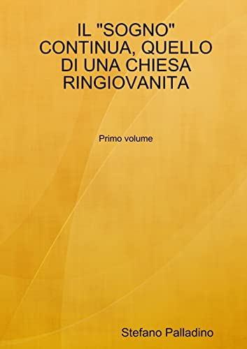 IL SOGNO CONTINUA, QUELLO DI UNA CHIESA RINGIOVANITA