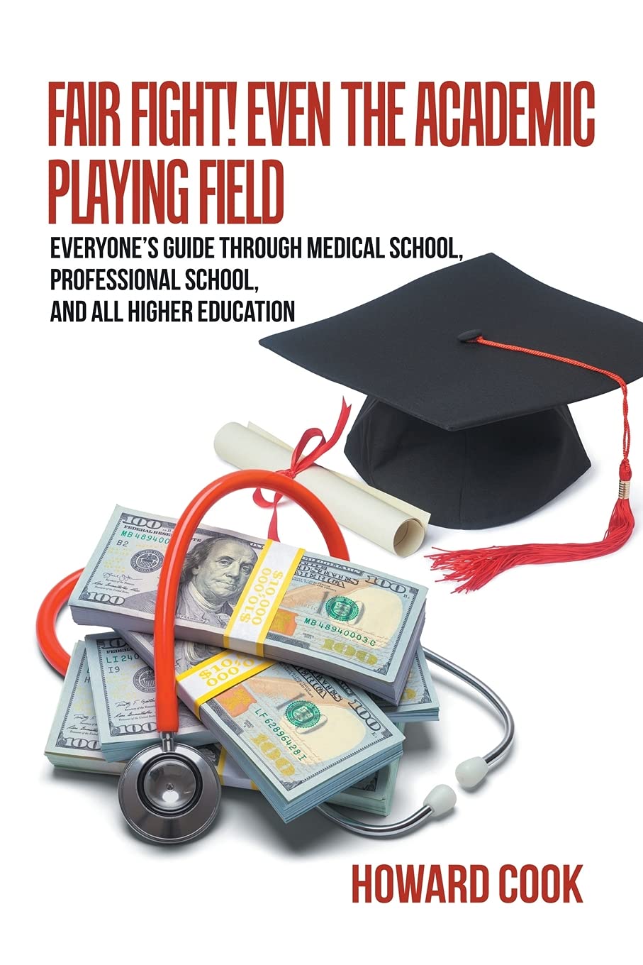 Fair Fight! Even the Academic Playing Field: Everyone's Guide Through Medical School, Professional School, and All Higher Education