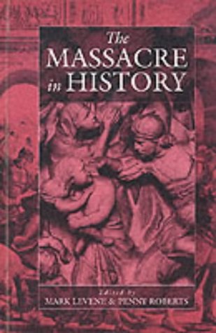 The Massacre in History (War and Genocide)