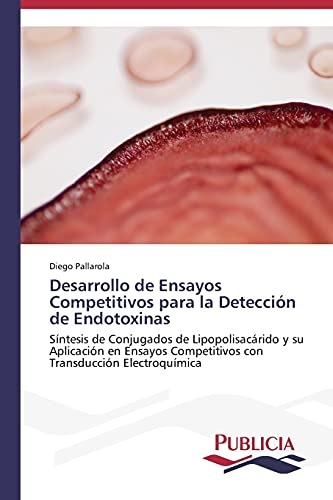 Desarrollo de Ensayos Competitivos para la Detección de Endotoxinas: Síntesis de Conjugados de Lipopolisacárido y su Aplicación en Ensayos Competitivos con Transducción Electroquímica