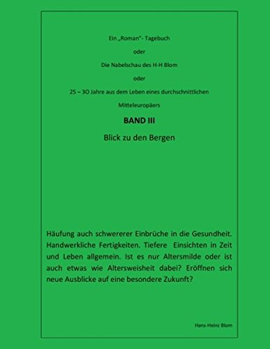 Die Nabelschau des H-H Blom - Band III: Blick zu den Bergen
