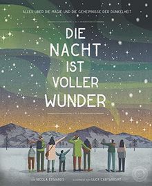 Die Nacht ist voller Wunder: Das Buch über die Magie und die Geheimnisse der Dunkelheit