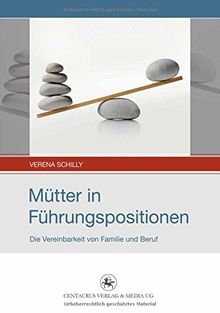 Mütter in Führungspositionen: Die Vereinbarkeit von Familie und Beruf (Soziale Analysen und Interventionen)