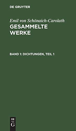 Dichtungen, Teil 1 (Emil von Schönaich-Carolath: Gesammelte Werke)