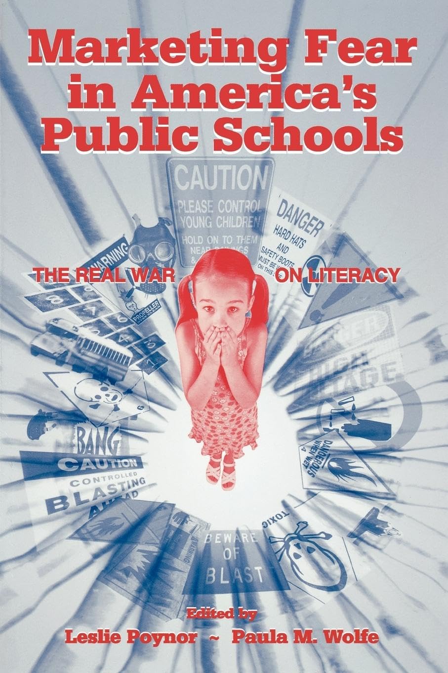 Marketing Fear in America's Public Schools: The Real War on Literacy