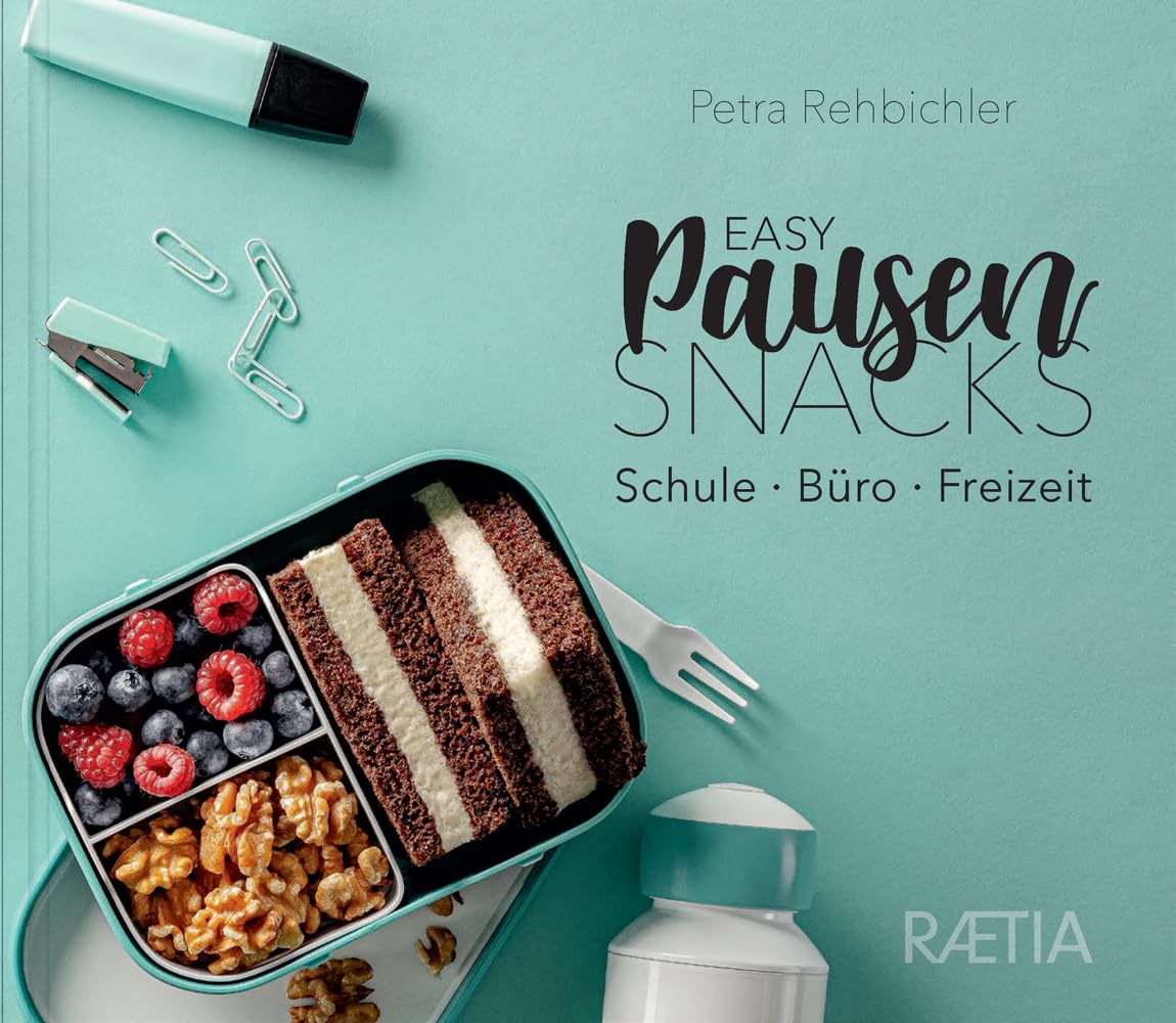 Easy Pausensnacks: Schule, Büro, Freizeit