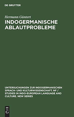 Indogermanische Ablautprobleme: Untersuchungen über Schwa secundum, einen zweiten indogermanischen Murmelvokal (Untersuchungen zur indogermanischen ... Language and Culture. New Series, 6, Band 6)