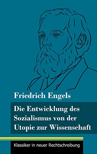 Die Entwicklung des Sozialismus von der Utopie zur Wissenschaft: (Band 114, Klassiker in neuer Rechtschreibung)