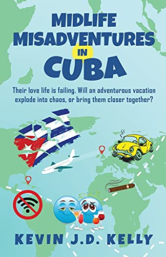 Midlife Misadventures in Cuba: Comedy Travel Memoir Series