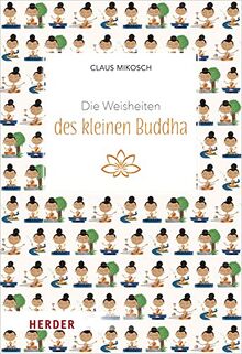 Die Weisheiten des kleinen Buddha: Ungekürzte Ausgabe