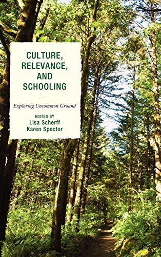 Culture, Relevance, and Schooling: Exploring Uncommon Ground