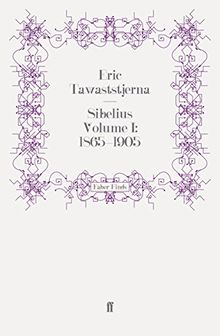 Sibelius Volume I: 1865-1905