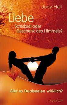 Liebe - Schicksal oder Geschenk des Himmels: Gibt es Dualseelen wirklich?