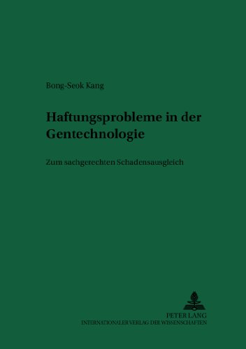 Haftungsprobleme in der Gentechnologie: Zum sachgerechten Schadensausgleich (Recht und Medizin)