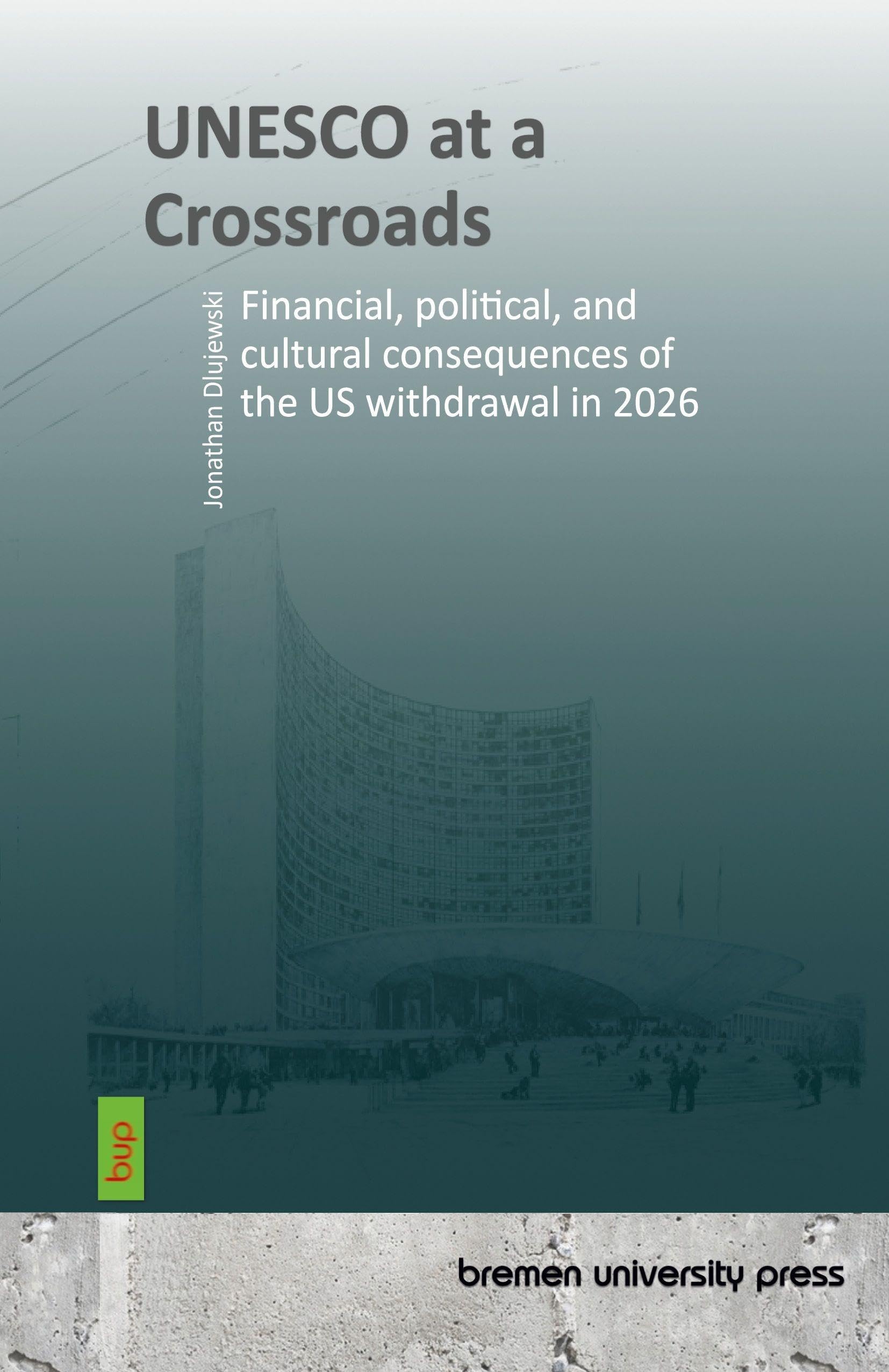 UNESCO at a Crossroads: Financial, political, and cultural consequences of the US withdrawal in 2026