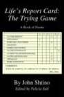 Life's Report Card: The Trying Game: A Book of Poems