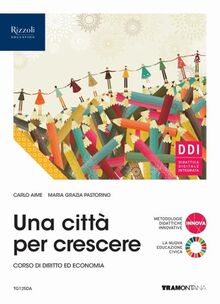 Una città per crescere. Per le Scuole superiori. Con e-book. Con espansione online