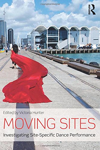 Moving Sites: Investigating Site-Specific Dance Performance