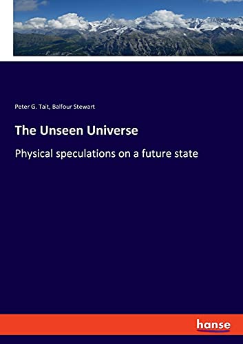 The Unseen Universe: Physical speculations on a future state