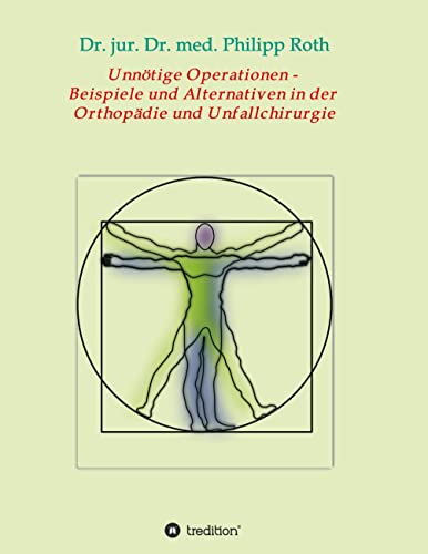 Unnötige Operationen - Beispiele und Alternativen in der Orthopädie und Unfallchirurgie