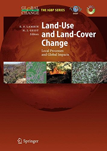 Land-Use and Land-Cover Change: Local Processes and Global Impacts (Global Change - The IGBP Series)