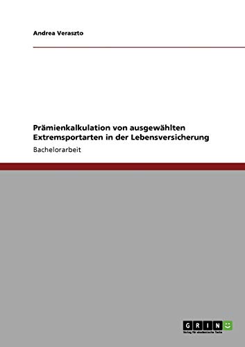 Prämienkalkulation von ausgewählten Extremsportarten in der Lebensversicherung