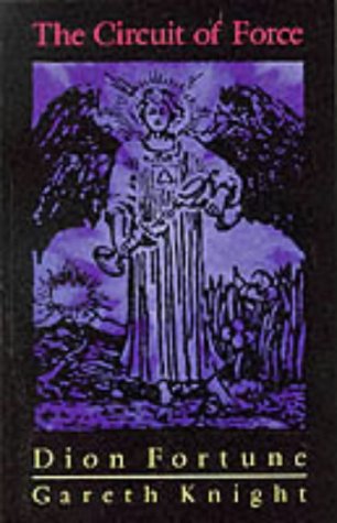 Gareth Knight The Circuit Of Force, Occult Dynamics Of The Etheric Vehicle