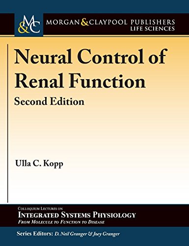 Neural Control of Renal Function, Second Edition (Colloquium Series on Integrated Systems Physiology: from Molecule to Function to Disease)