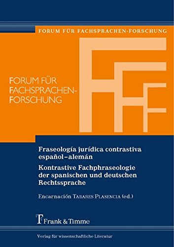 Fraseología jurídica contrastiva español-alemán: Kontrastive Fachphraseologie der spanischen und deutschen Rechtssprache (Forum für Fachsprachen-Forschung)