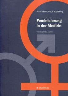 Feminisierung in der Medizin. Interdisziplinäre Aspekte