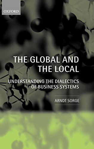 The Global and the Local: Understanding the Dialectics of Business Systems