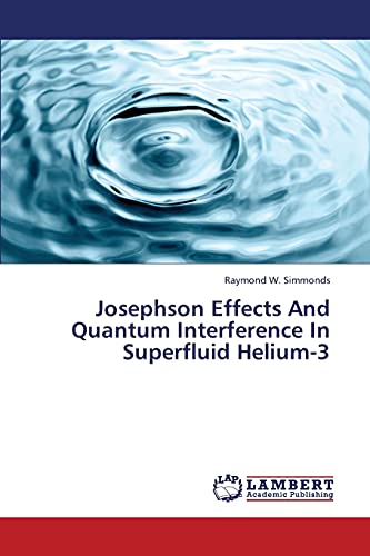 Josephson Effects And Quantum Interference In Superfluid Helium-3