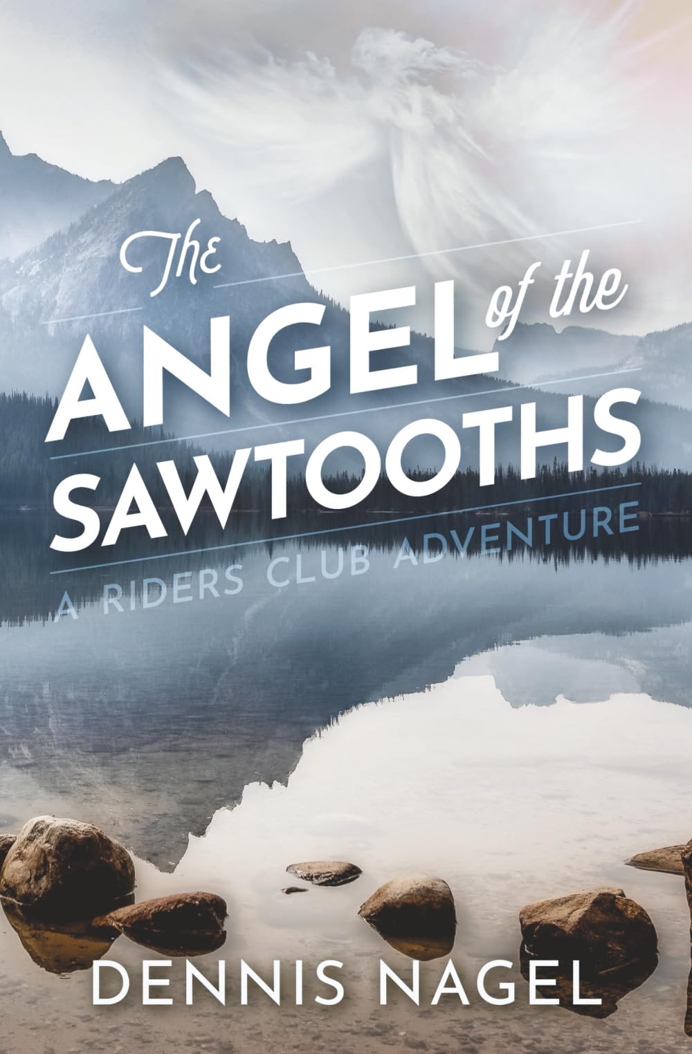 The Angel of the Sawtooths: A Riders Club Adventure (The Riders Club, Band 2)
