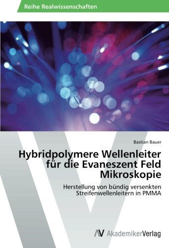 Hybridpolymere Wellenleiter für die Evaneszent Feld Mikroskopie: Herstellung von bündig versenkten Streifenwellenleitern in PMMA