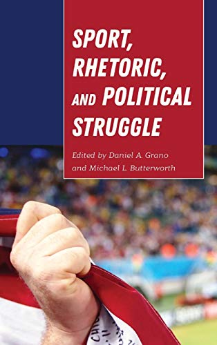Sport, Rhetoric, and Political Struggle (Frontiers in Political Communication, Band 35)