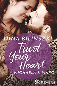 Trust Your Heart: Michaela & Marc (Philadelphia Love Storys, Band 3)