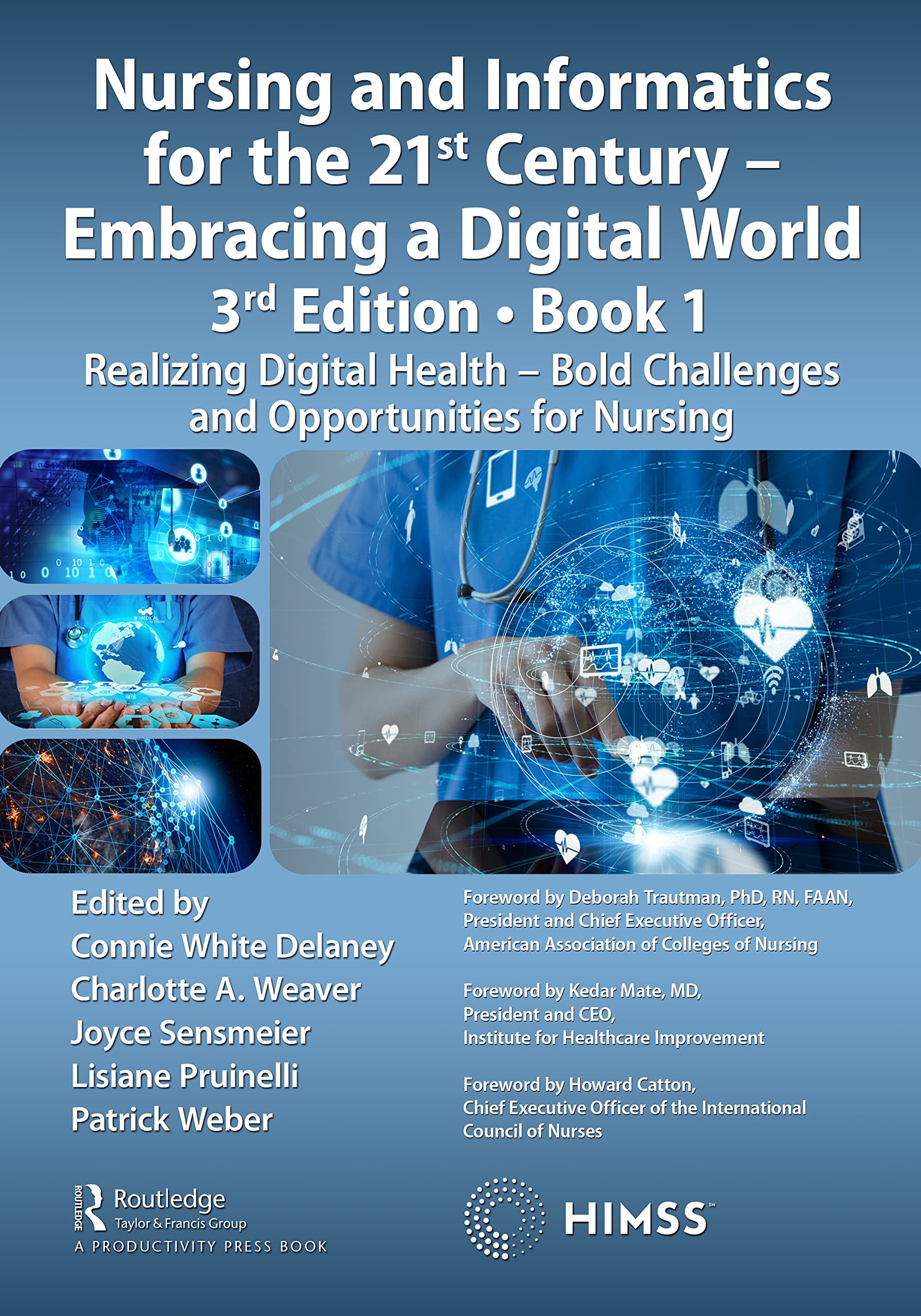 Nursing and Informatics for the 21st Century - Embracing a Digital World, Book 1: Realizing Digital Health - Bold Challenges and Opportunities for Nursing (Himss, 1)