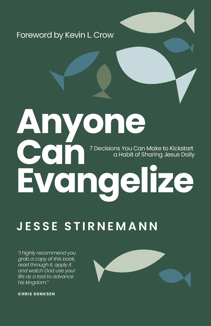 Anyone Can Evangelize: 7 Decisions You Can Make to Kickstart a Habit of Sharing Jesus Daily